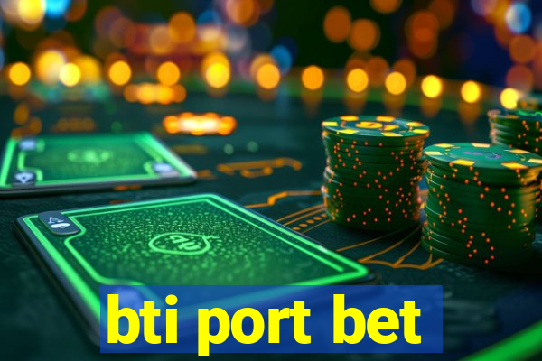 bti port bet